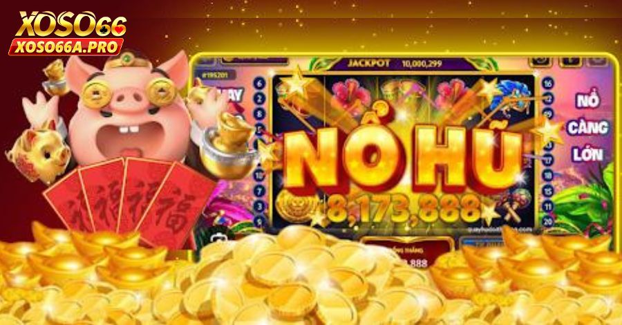 Khái niệm chi tiết về game Nổ hủ là gì?