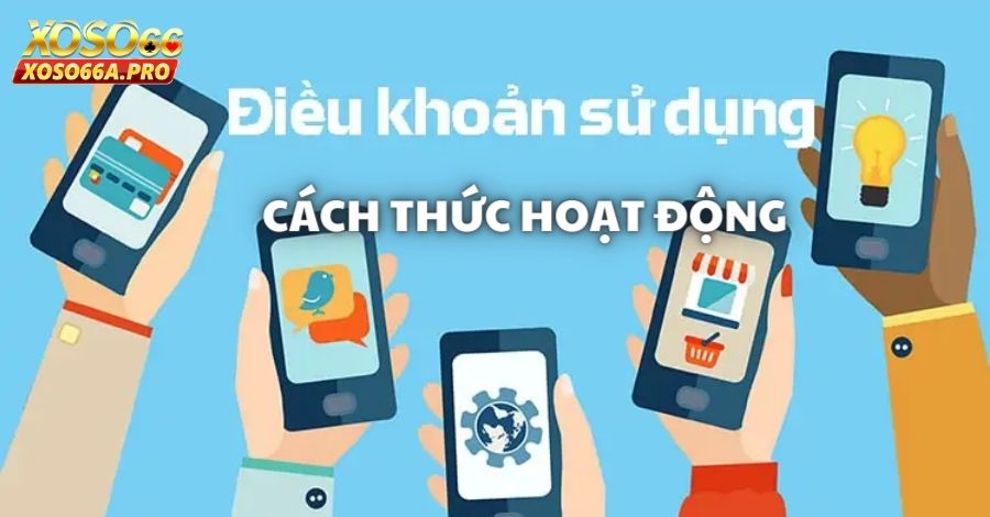 Cách thức hoạt động công khai của điều khoản sử dụng Xoso66a